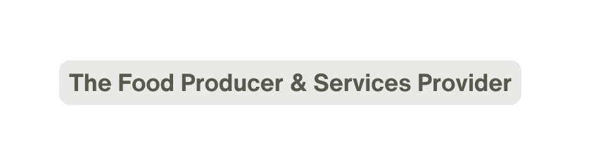 The Food Producer Services Provider